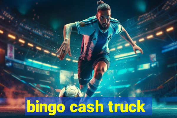 bingo cash truck