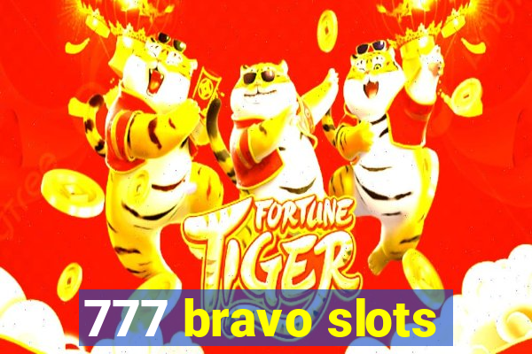 777 bravo slots