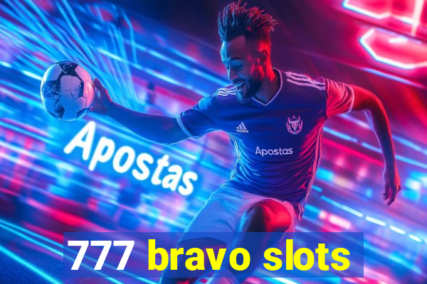 777 bravo slots