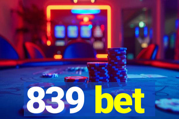 839 bet