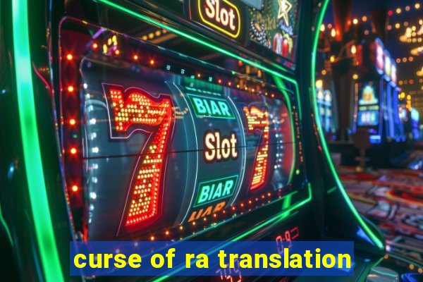 curse of ra translation