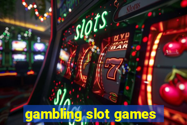 gambling slot games