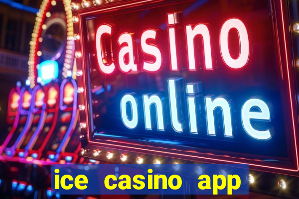 ice casino app download ios