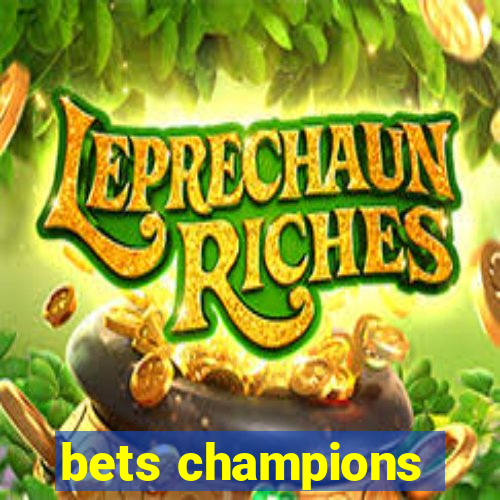 bets champions