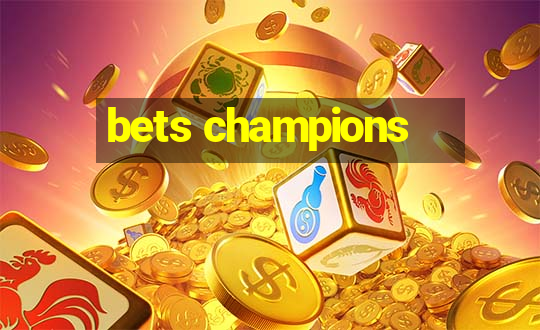 bets champions