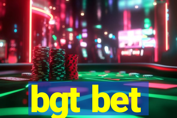 bgt bet