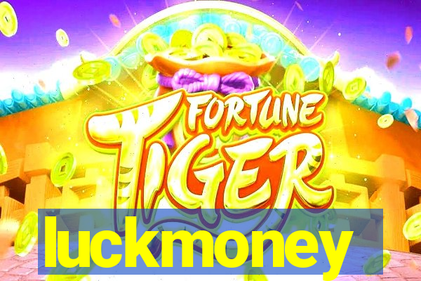 luckmoney