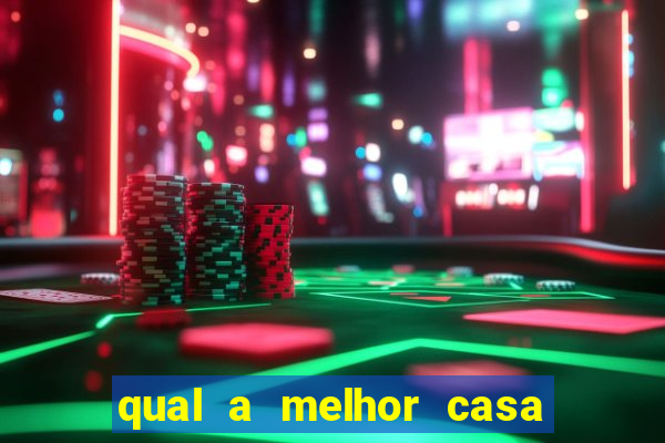 qual a melhor casa de aposta