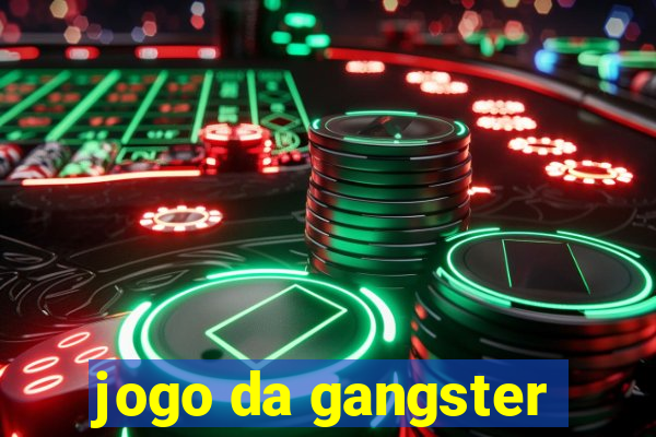 jogo da gangster