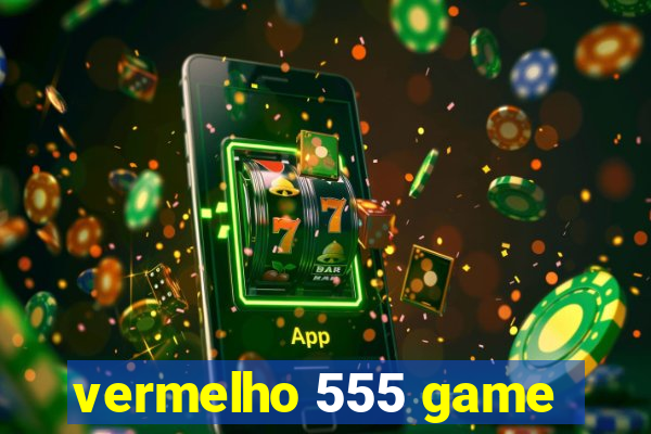 vermelho 555 game