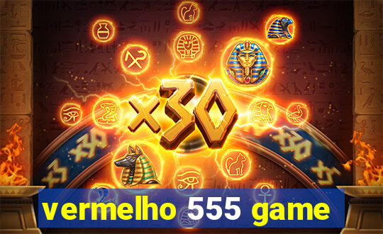 vermelho 555 game