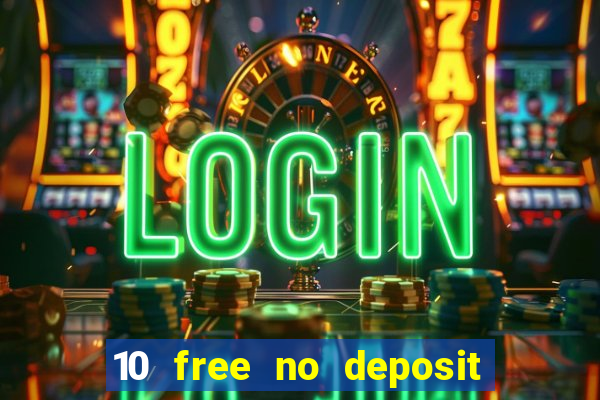 10 free no deposit casino uk 2019