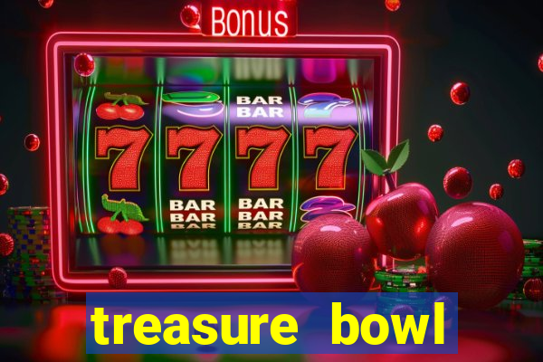 treasure bowl melhor horário para jogar