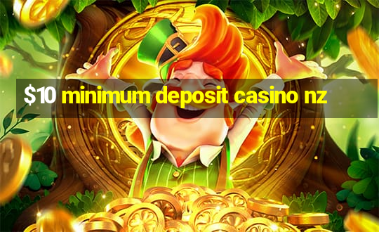 $10 minimum deposit casino nz