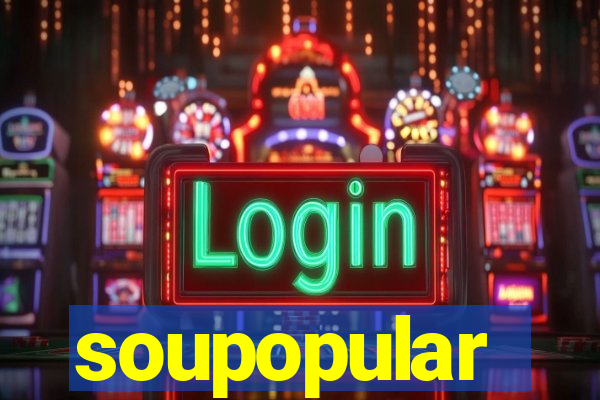 soupopular