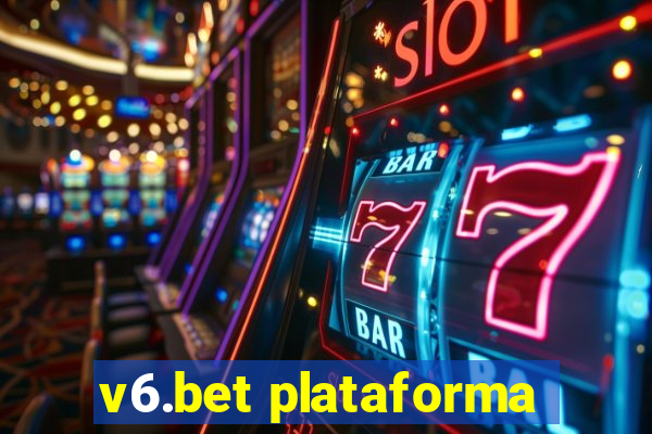 v6.bet plataforma