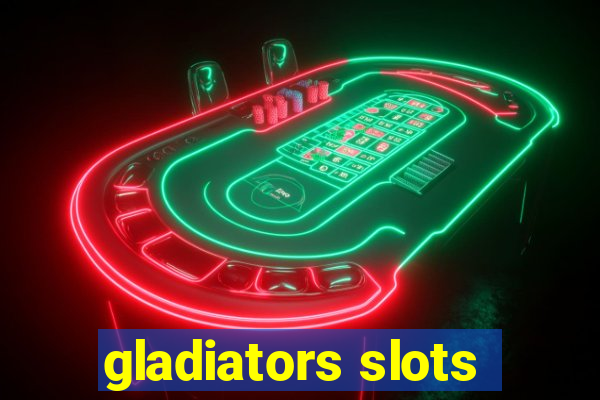 gladiators slots