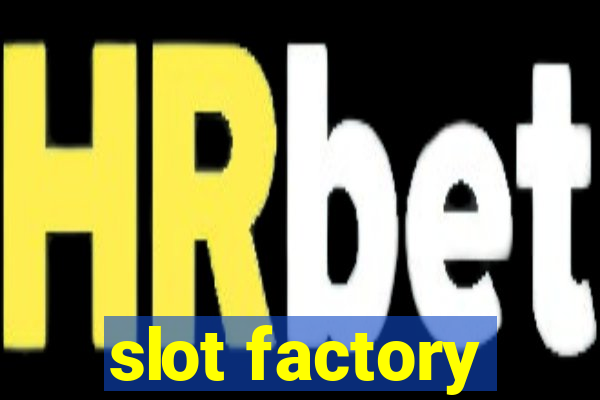 slot factory