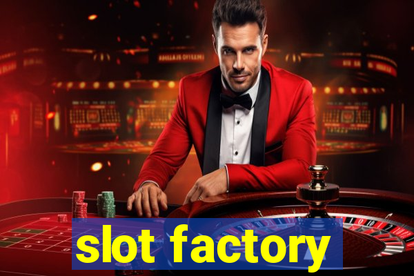 slot factory