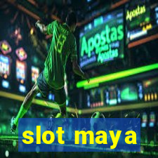 slot maya