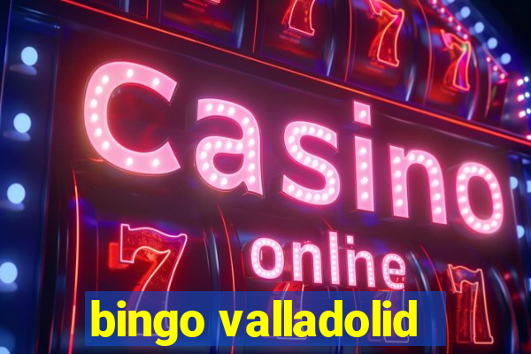 bingo valladolid