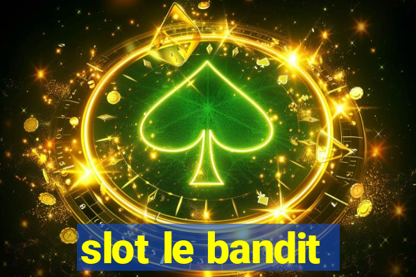 slot le bandit