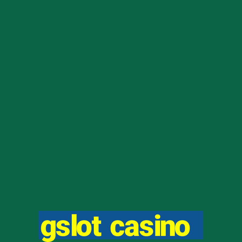 gslot casino