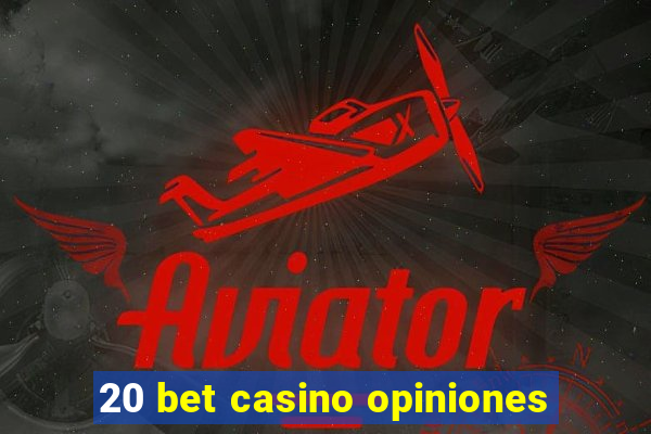 20 bet casino opiniones