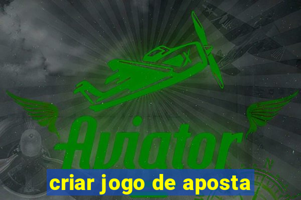 criar jogo de aposta