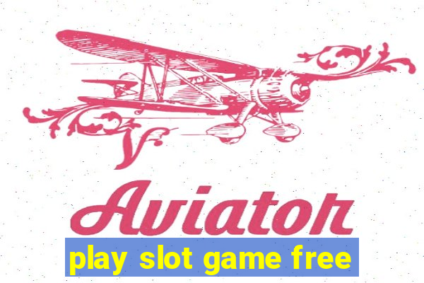 play slot game free