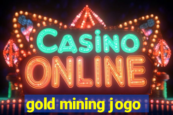 gold mining jogo