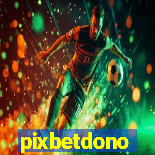 pixbetdono