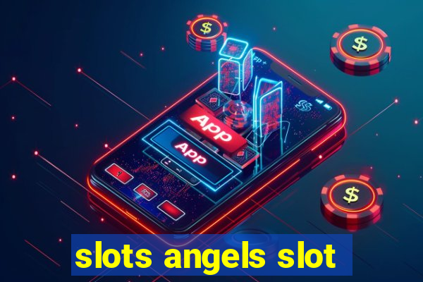 slots angels slot