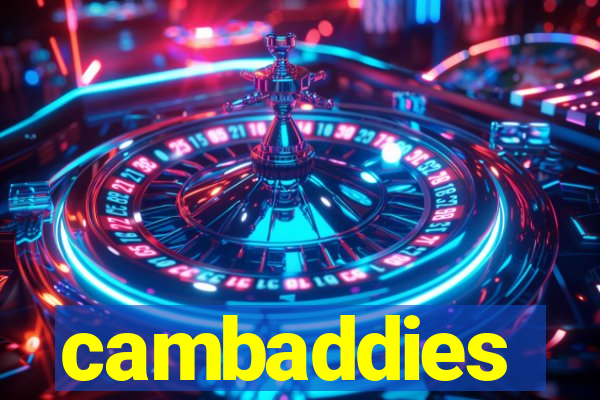 cambaddies