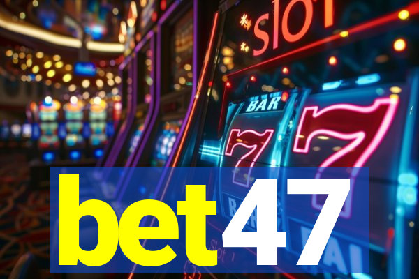 bet47