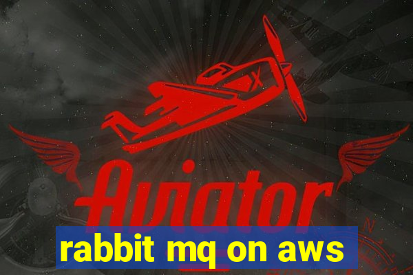 rabbit mq on aws