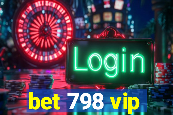 bet 798 vip