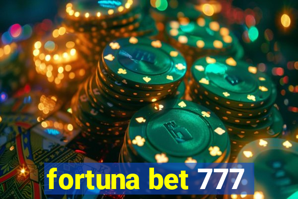 fortuna bet 777