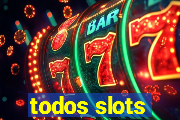 todos slots