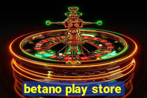 betano play store