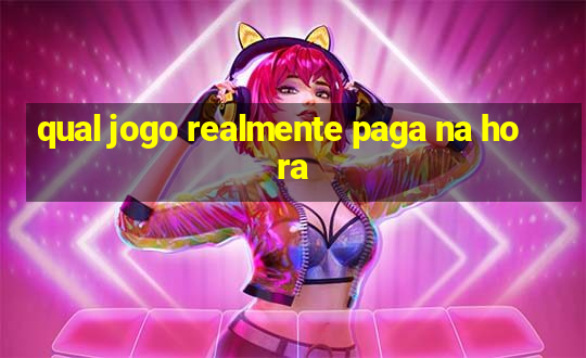 qual jogo realmente paga na hora