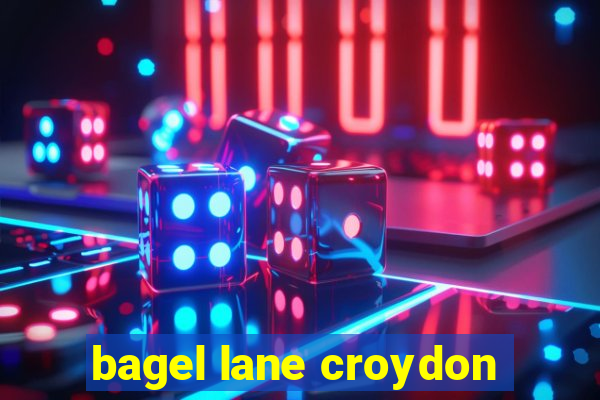 bagel lane croydon