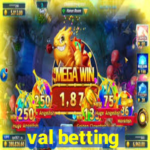 val betting