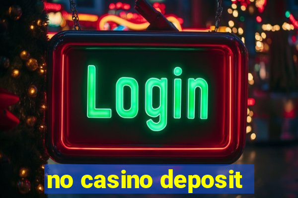 no casino deposit