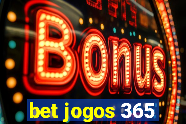 bet jogos 365