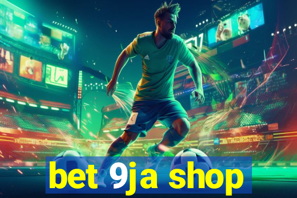 bet 9ja shop