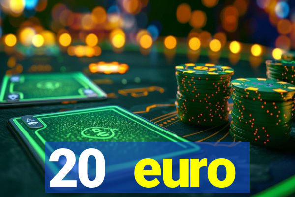 20 euro startguthaben casino