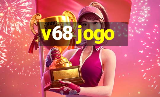 v68 jogo