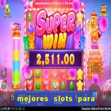 mejores slots para ganar dinero