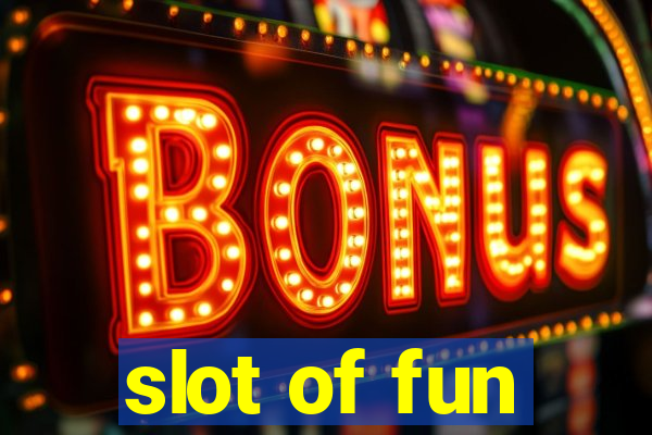 slot of fun